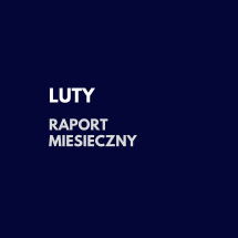 MIESIECZNY RAPORT LUTY